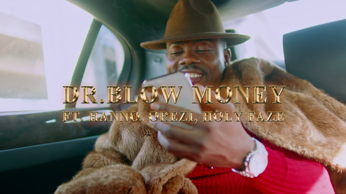 (Official Video) Dr. Blow Money – Money Dey ft. Hanno, Orezi & Holyfaze